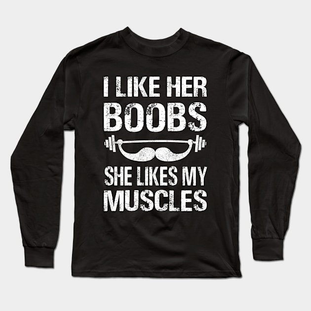 i like her boobs she likes my Muscles Long Sleeve T-Shirt by zrika